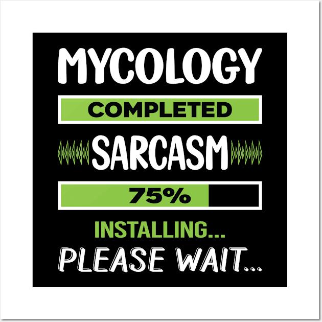 Funny Sarcasm Mycology Mycologist Mushrooms Wall Art by relativeshrimp